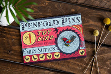 Load image into Gallery viewer, Penfold Pin number 1, Toy Bird by Emily Sutton.
